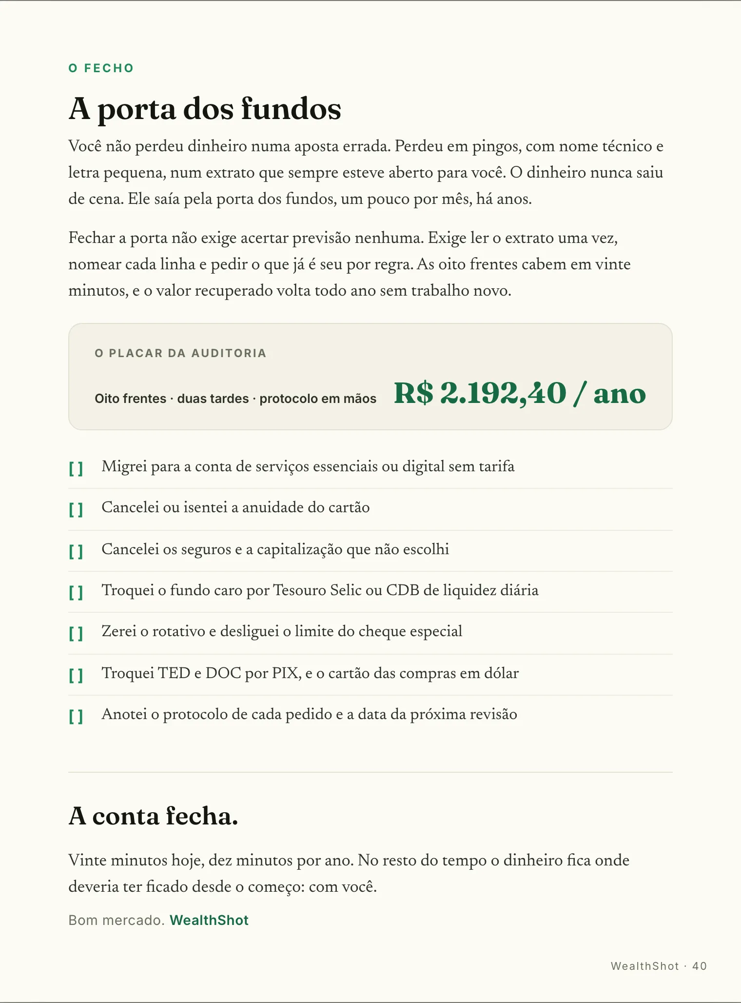 O fecho: O placar da auditoria: R$ 2.192 por ano de volta